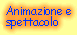 Animazione e Spettacolo