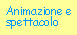 Animazione e Spettacolo